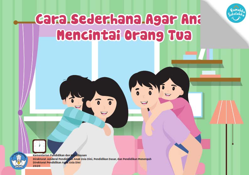 14 Cara Sederhana Agar Anak Mencintai Orang Tua