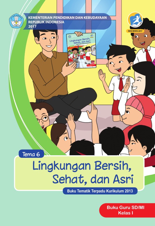 Ebook Guru Kelas 1 SD Tema 6 Lingkungan Bersih, Sehat, dan Asri, Kurikulum 2013, Edisi 2017