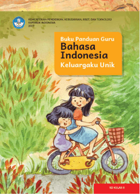 Buku Panduan Guru Bahasa Indonesia, Keluargaku Unik, SD Kelas II, Kurikulum Merdeka