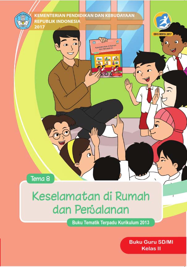 Ebook Guru Kelas 2 SD Tema 8, Keselamatan di Rumah dan Perjalanan, Kurikulum 2013, Edisi Revisi 2017
