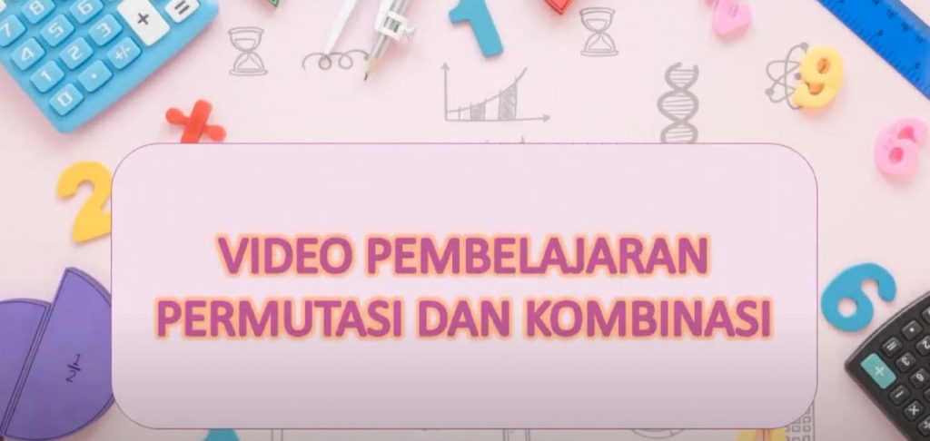 Video Pembelajaran Permutasi dan Kombinasi ll Matematika SMK kelas 12