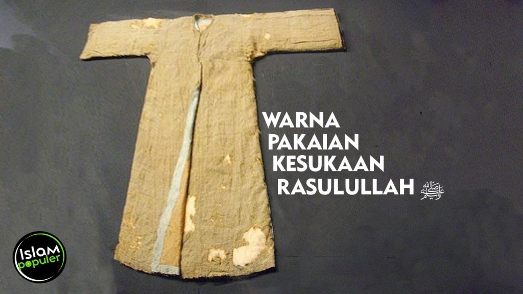 Warna Pakaian Kesukaan Rasulullah (Youtube Islam Populer)