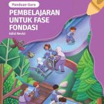 Panduan Guru: Pembelajaran untuk Fase Fondasi (Edisi Revisi)