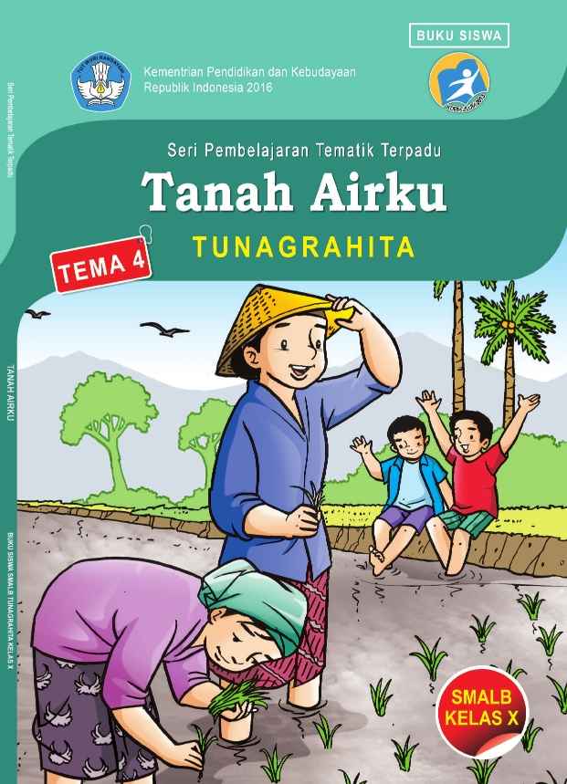 Buku Siswa Tuna Grahita Tema 4 Seri Pembelajaran Tematik Terpadu Tanah Airku SMALB Kelas X