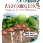 Petualangan Antropolog Cilik