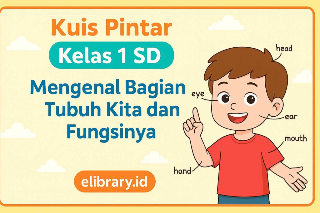 Kuis Pintar Kelas 1 SD Mengenal Bagian Tubuh Kita dan Fungsinya_11zon