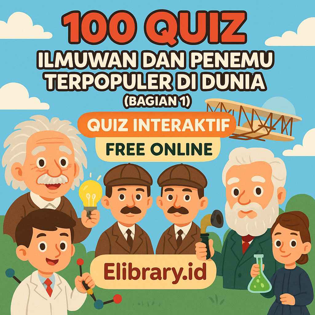 100 Quiz Ilmuwan dan Penemu Terpopuler di Dunia (bagian 1)