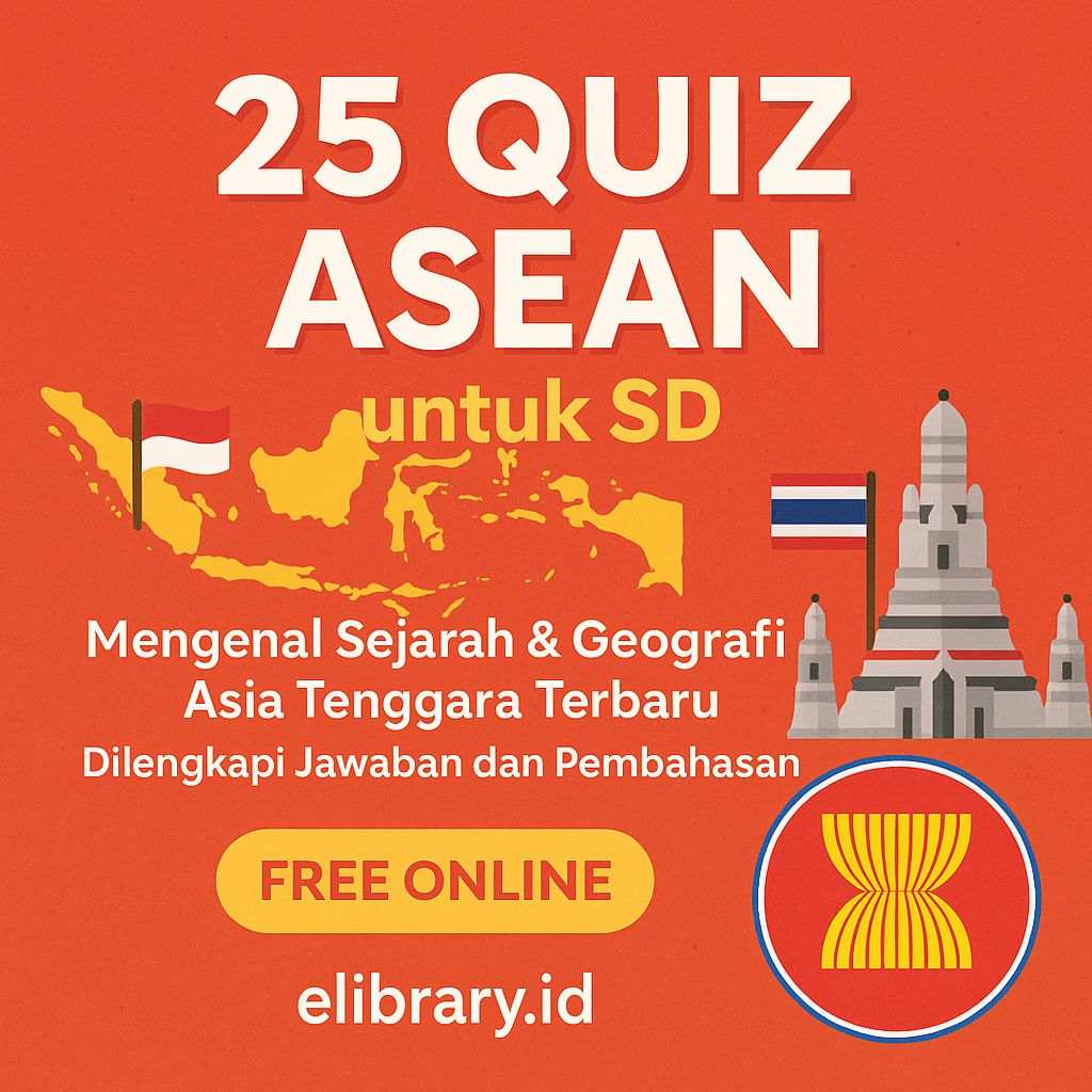 25 quiz interaktif ASEAN untuk SD dilengkapi jawaban dan pembahasan free online (elibrary.id)