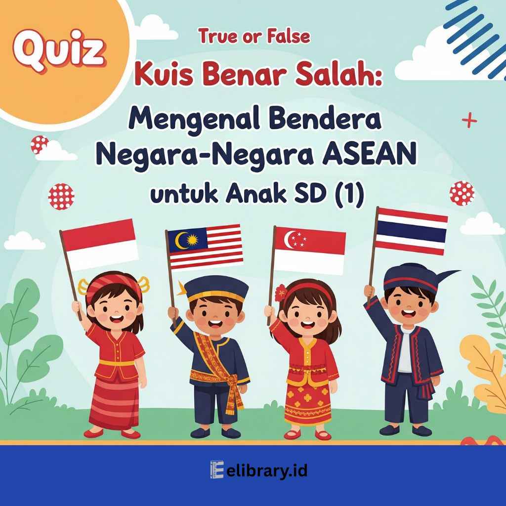 Kuis Benar Salah_Mengenal Bendera Negara-Negara ASEAN untuk Anak SD (1)