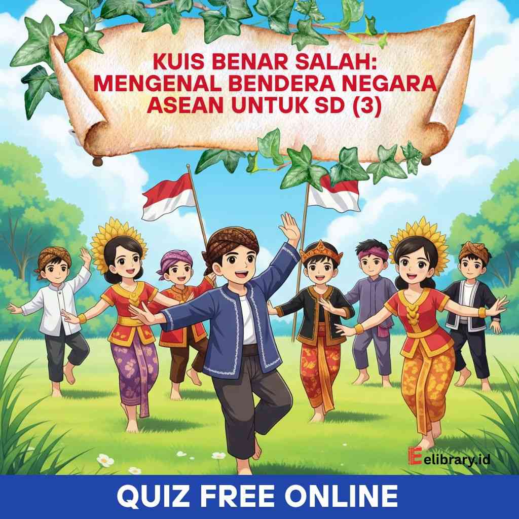 Kuis Benar Salah_Mengenal Bendera Negara-Negara ASEAN untuk Anak SD (3)