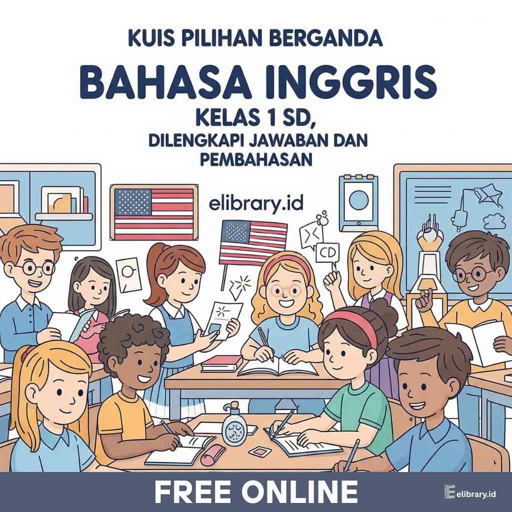 Kuis Pilihan Berganda Bahasa Inggris Kelas 1 SD Dilengkapi Jawaban dan Pembahasan
