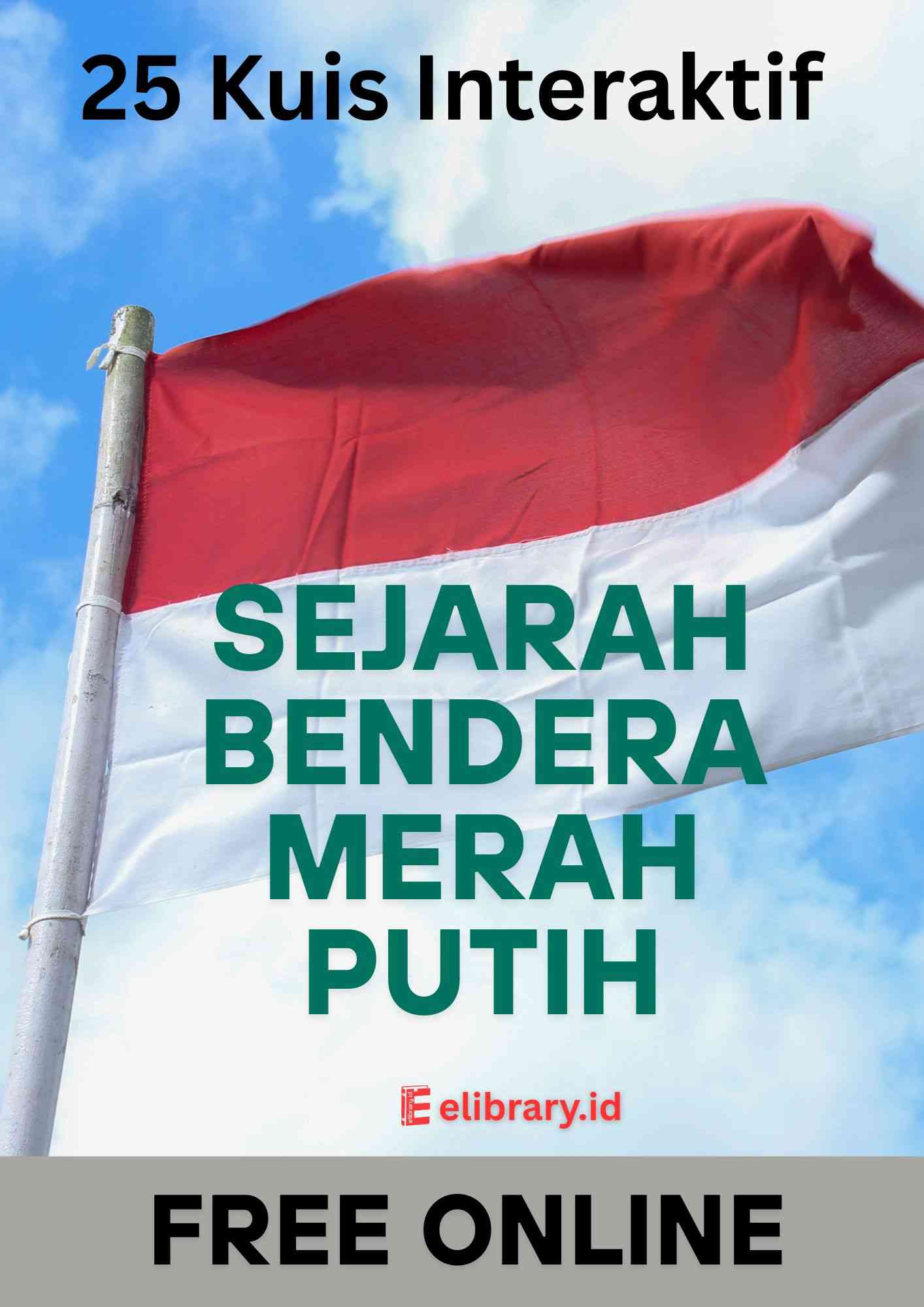 25 kuis interaktif sejarah bendera merah putih