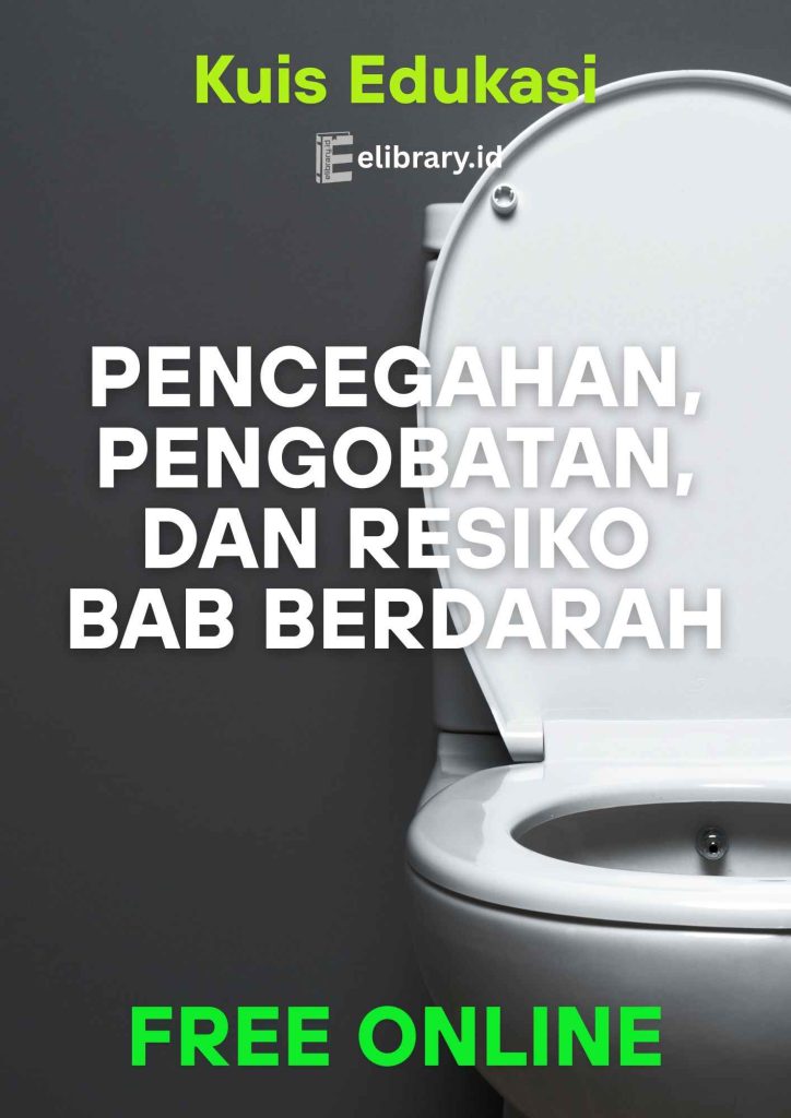 Kuis Edukasi Pencegahan, Pengobatan, dan Resiko BAB Berdarah