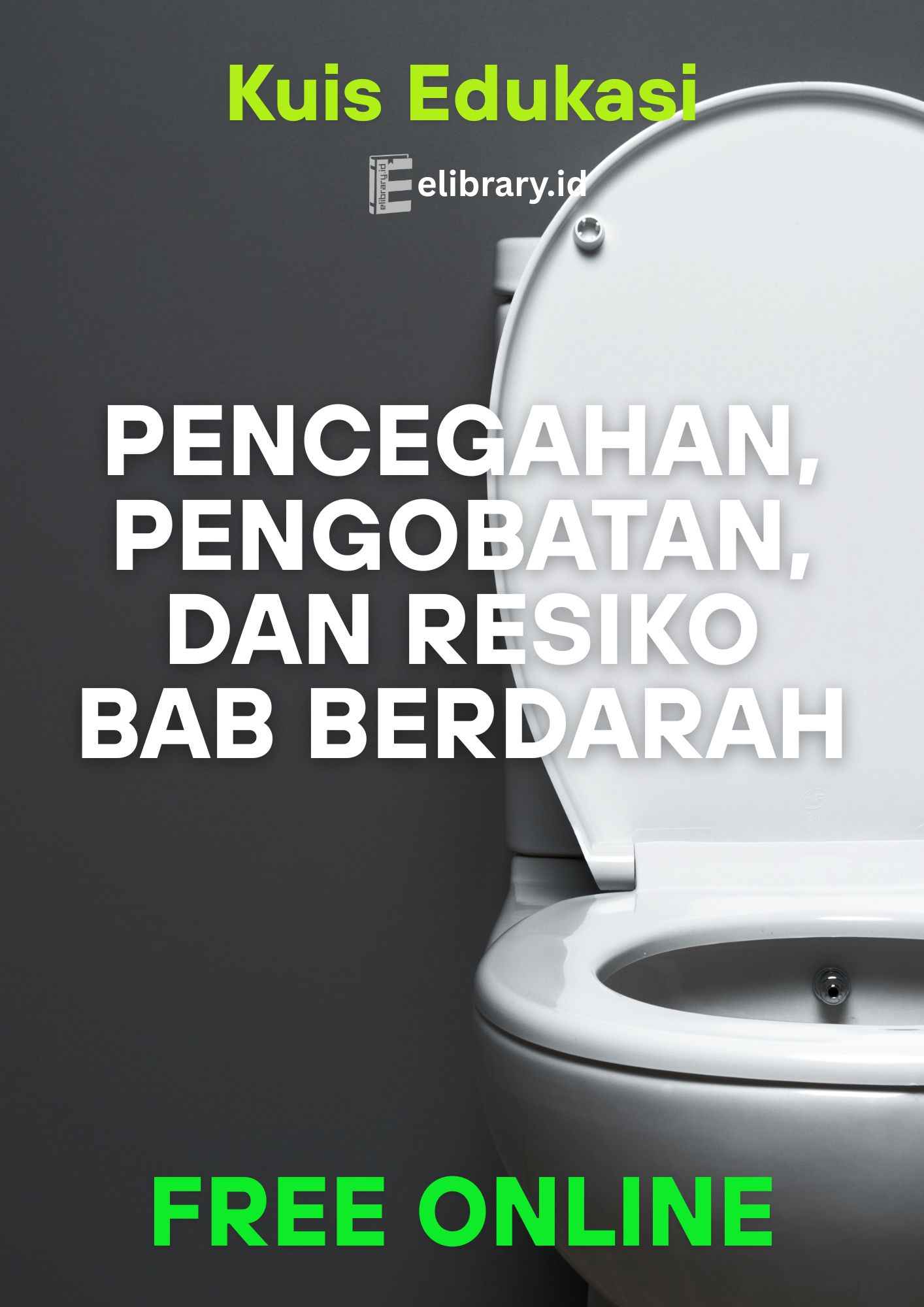 Kuis Edukasi Pencegahan, Pengobatan, dan Resiko BAB Berdarah