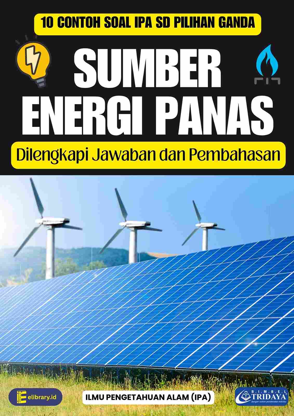 10 Conotoh Soal IPA SD Pilihan Ganda Sumber Energi Panas Dilengkapi Jawaban dan Pembahasan