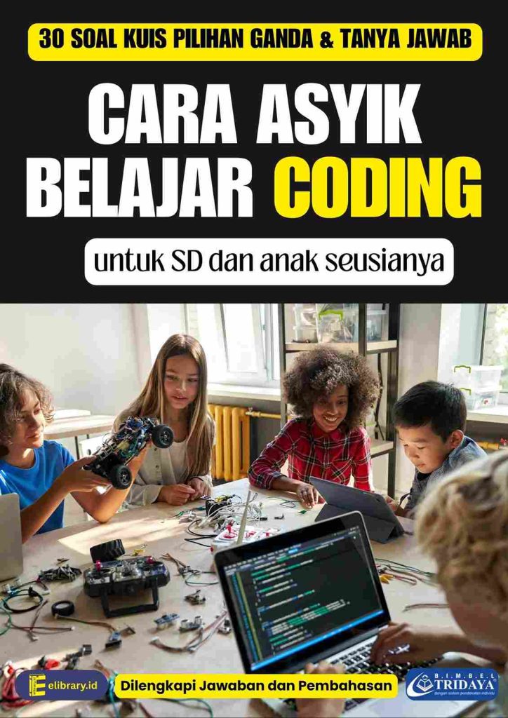 30 Soal Kuis Pilihan Ganda & Tanya Jawab; Cara Asyik Belajar Coding untuk SD dan Anak Seusianya