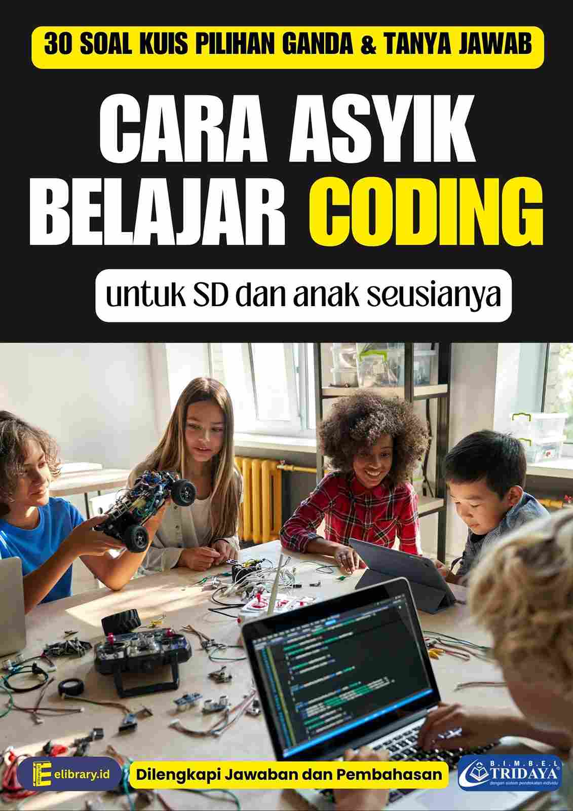 30 Soal Kuis Pilihan Ganda & Tanya Jawab; Cara Asyik Belajar Coding untuk SD dan Anak Seusianya