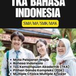 50 Contoh Soal TKA Bahasa Indonesia SMA/MA/SMK/MAK PGK MCMA 2025