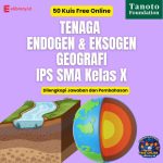 50 Kuis IPS Geografi SMA Kelas X: Tenaga Geologi Endogen dan Eksogen, Dilengkapi Kunci Jawaban dan Pembahasan