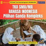 50 Contoh Latihan Soal TKA SMA/MA Bahasa Indonesia Pilihan Ganda Kompleks (MCMA)
