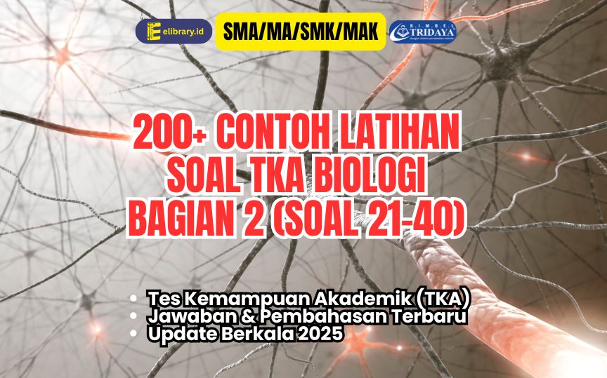 200 Contoh Latihan Soal TKA Biologi SMA MA SMK MAK Terbaru 2025 Lengkap dengan Jawaban dan Pembahasan Bagian 2 (Soal 21-40)