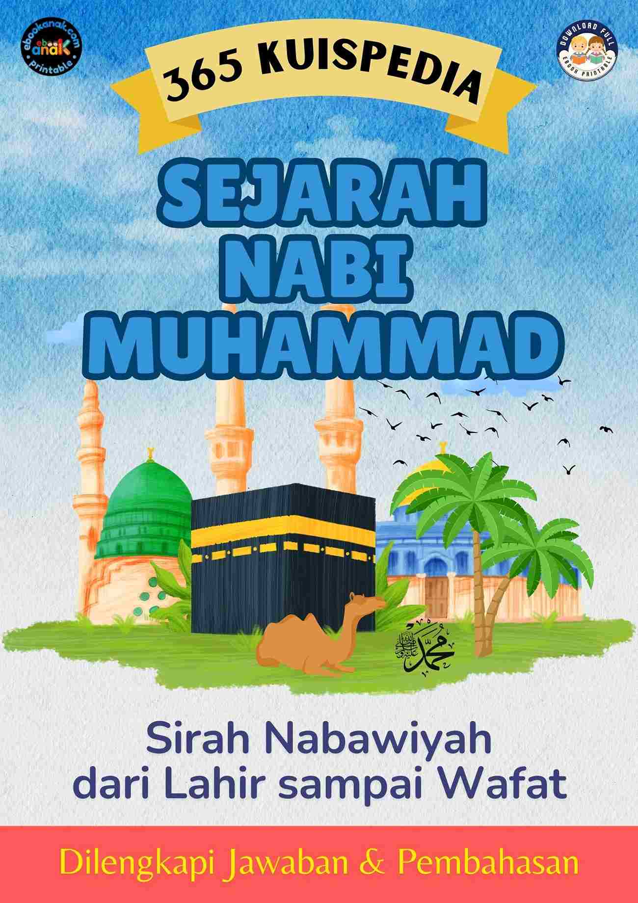 365 Kuispedia Sejarah Nabi Muhammad-Sirah Nabawiyah dari Lahir sampai Wafat-Dilengkapi Jawaban & Pembahasan