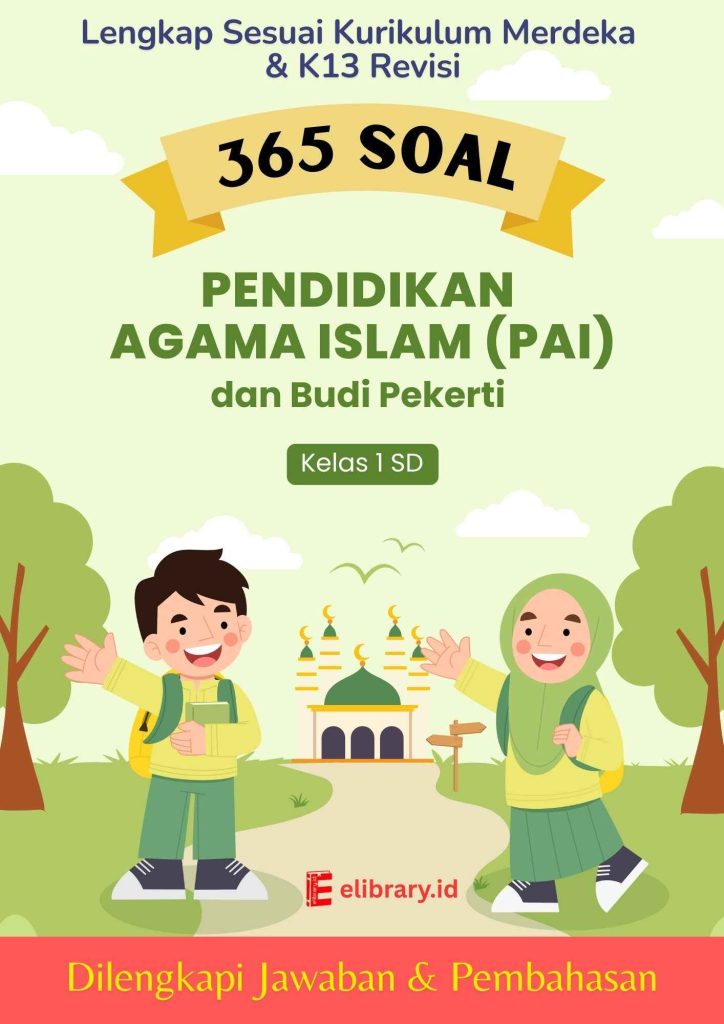 365 Soal & Kunci Jawaban PAI dan Budi Pekerti Kelas 1 SD – Lengkap Kurikulum Merdeka & K13 Revisi
