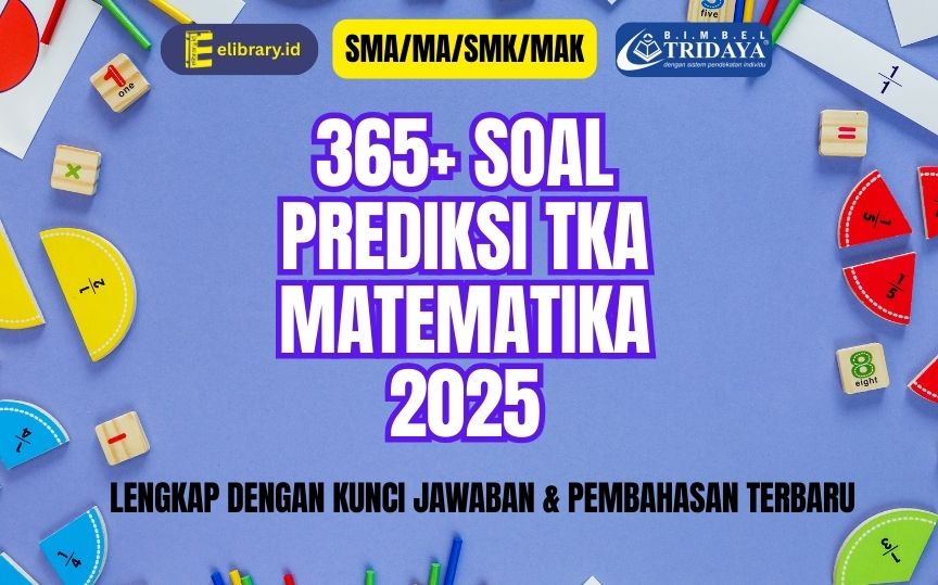 365+ Soal Prediksi TKA Matematika SMA SMK MA 2025 lengkap dengan kunci jawaban dan pembahasan terbaru untuk persiapan UTBK SNBT