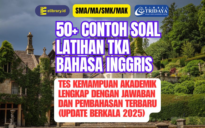 50+ Contoh Soal Latihan TKA Bahasa Inggris SMA-MA-SMK-MAK Lengkap dengan Jawaban dan Pembahasan Terbaru (Update Berkala 2025)
