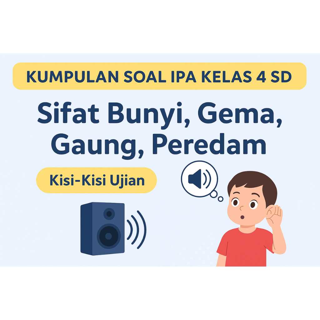Kumpulan Soal IPA Kelas 4 SD tentang Sifat Bunyi, Gema, Gaung, dan Peredam Suara