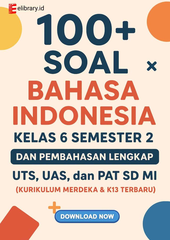 Ebook 100+ Soal Bahasa Indonesia Kelas 6 Semester 2 dan Pembahasan Lengkap UTS, UAS, PAT
